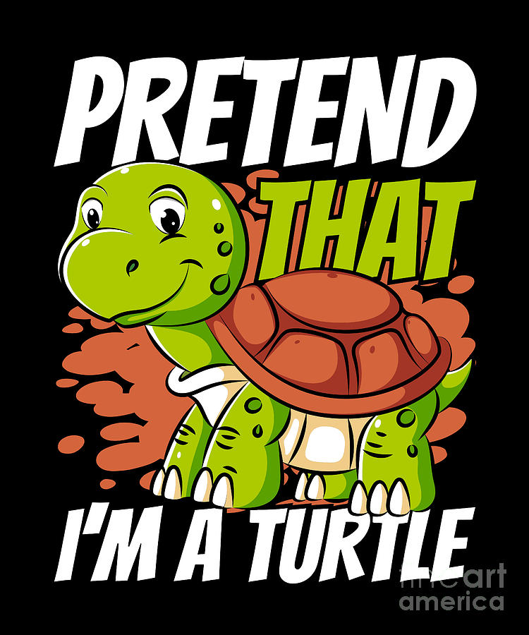 Pretend That I'm A Turtle Red-Eared Slider Lover Turtle Digital Art by ...