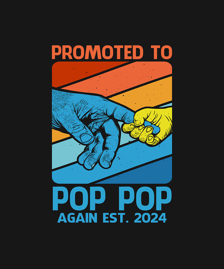 1 Promoted To Pop Pop Again Est 2024 Dhbubble 