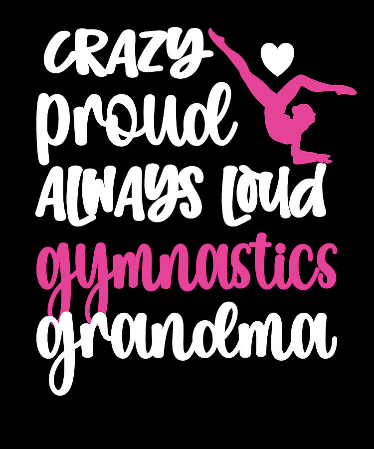 Proud Gymnastics Grandmother Of Gymnast Grandma Digital Art by Madeby JSRG