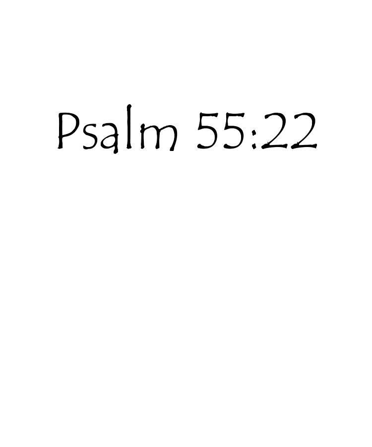 Psalm 55 22 Digital Art by Vidddie Publyshd - Pixels