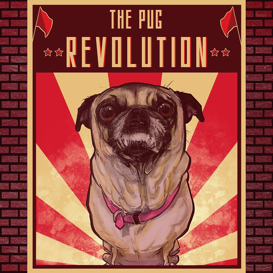 Pug REVOLUTION  Drawing by Canine Caricatures By John LaFree