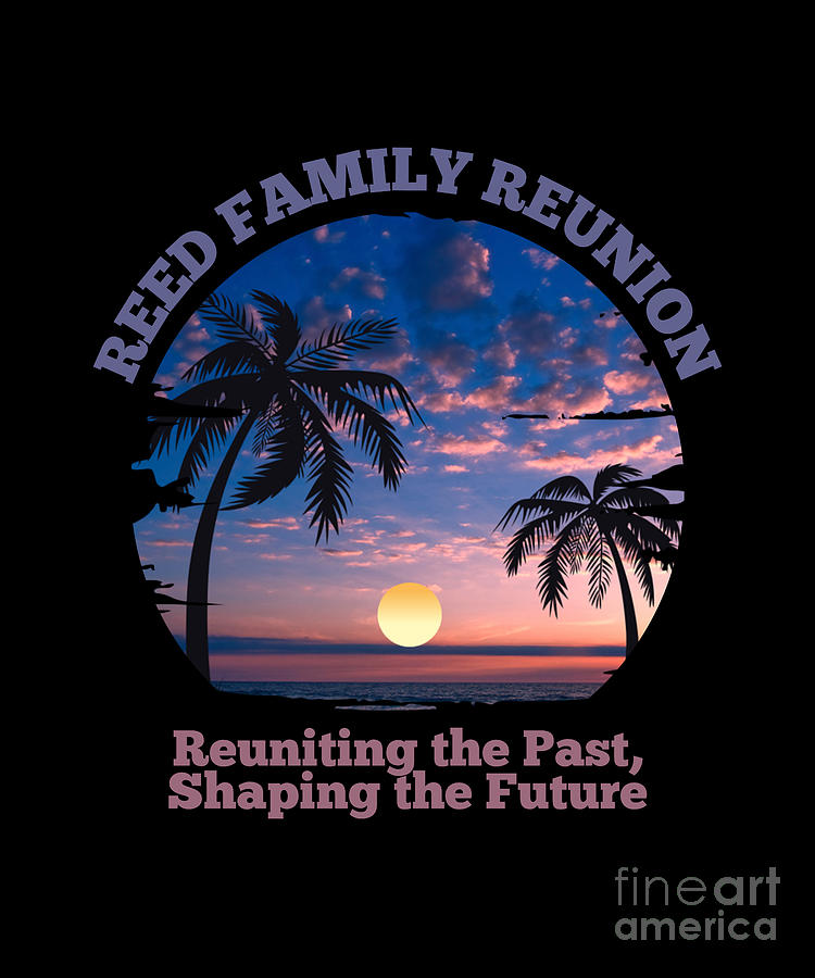 Reed Family Reunion Reuniting the Past Shaping the Future Digital Art 