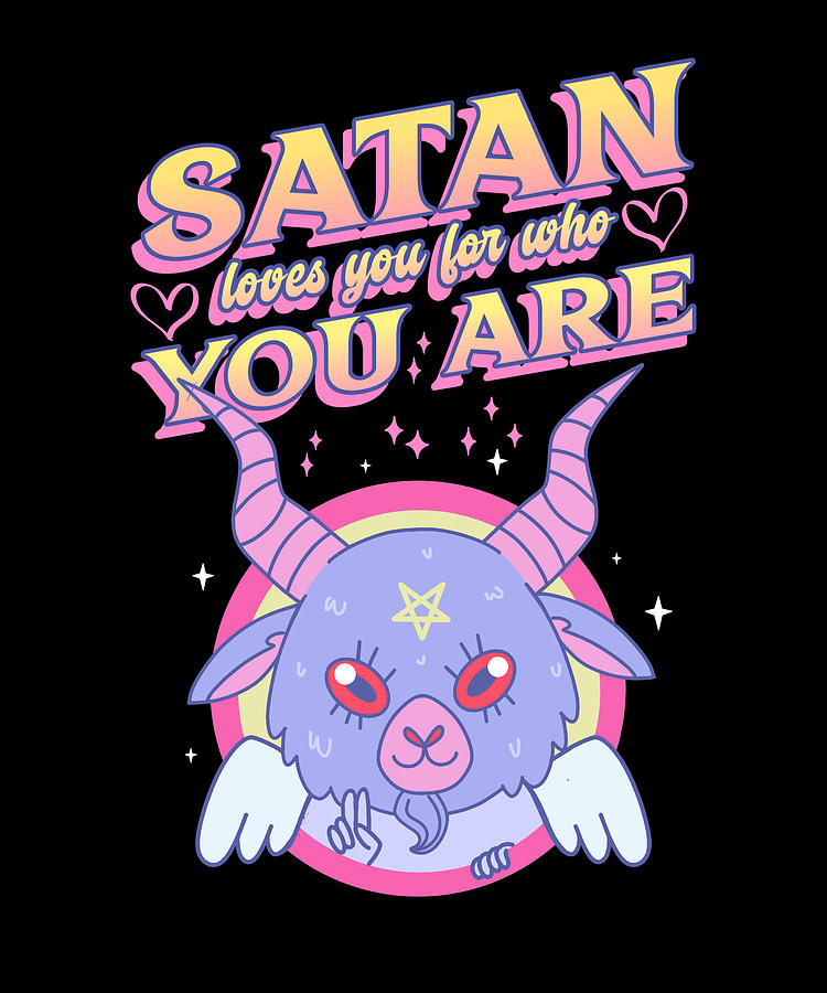 Satan loves you for who you are Digital Art by Me - Fine Art America