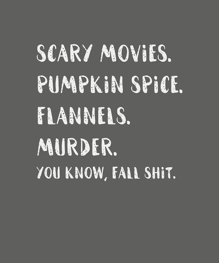 Scary Movies Pumpkin Spice Flannels Murder you Tapestry - Textile by ...