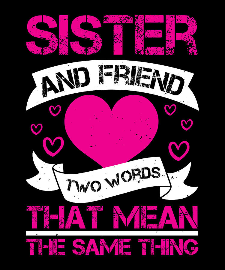 What does sister friend mean?