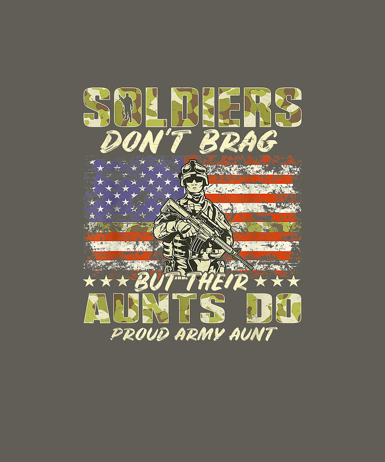 Soldiers Don't Brag - Proud Army Aunt Military Auntie Gift Drawing by ...