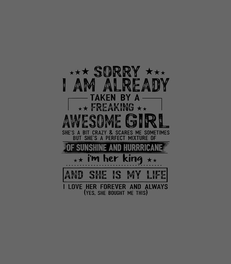 sorry i am already taken by a freaking awesome girl