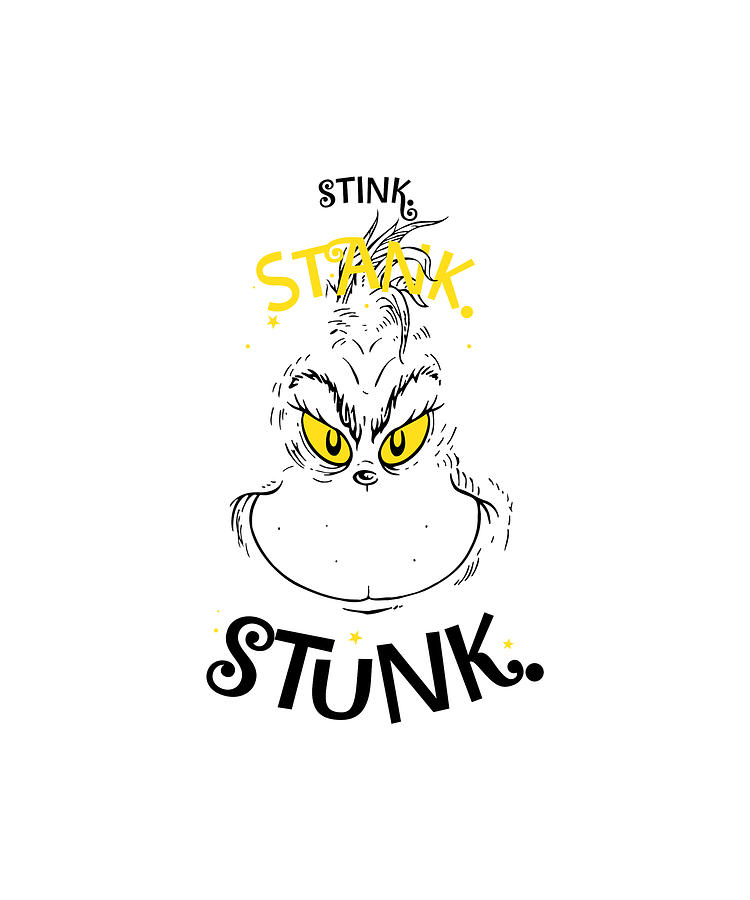 Stink Stank Stunk Mister Grinch Quote Digital Art By Tinh Tran Le Thanh 