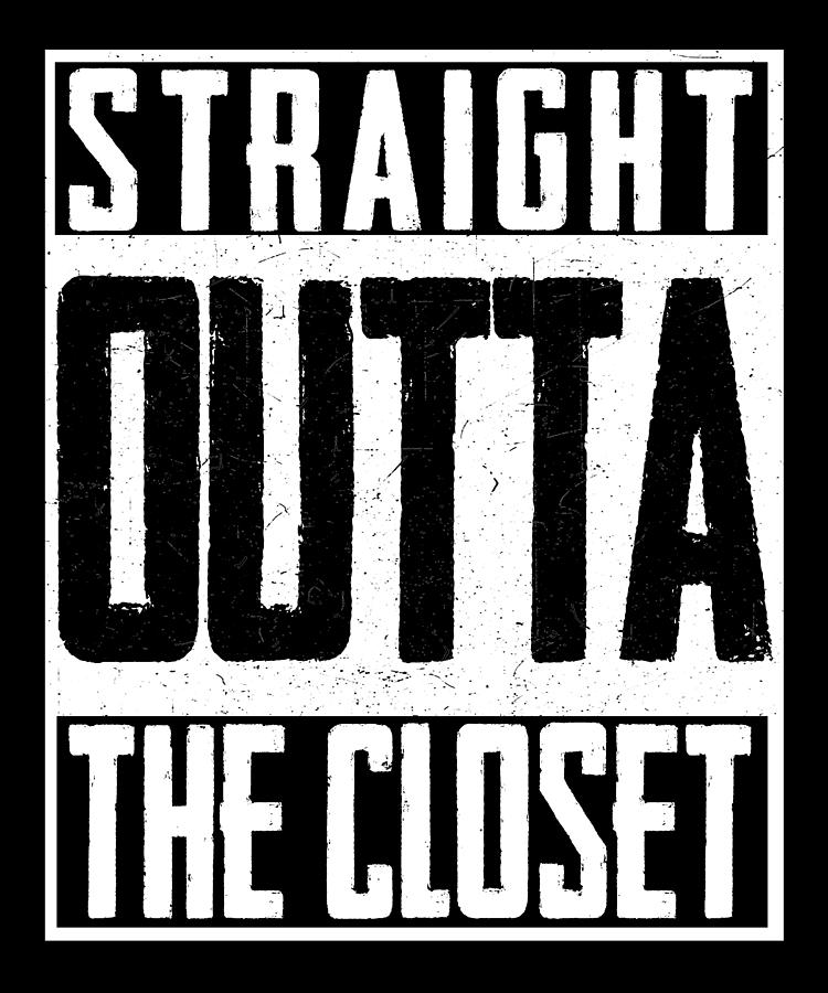 Straight Outta The Closet Gay Pride Lgbt Digital Art By Wowshirt Fine Art America