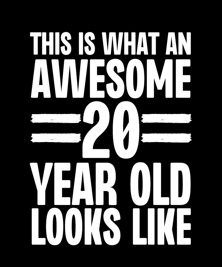 This is What an Awesome 20 Year Old Looks Like Digital Art by Francois