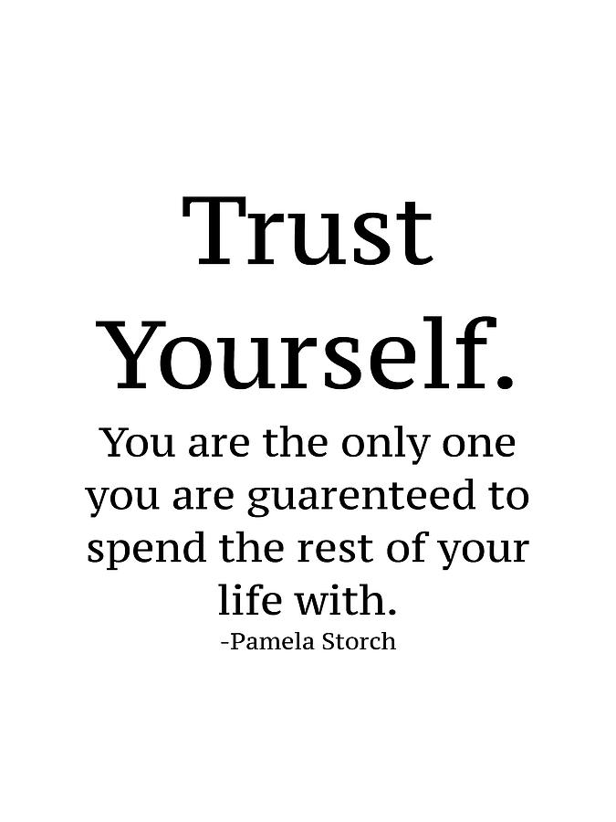 Quotes Digital Art - Trust Yourself Quote #1 by Pamela Storch