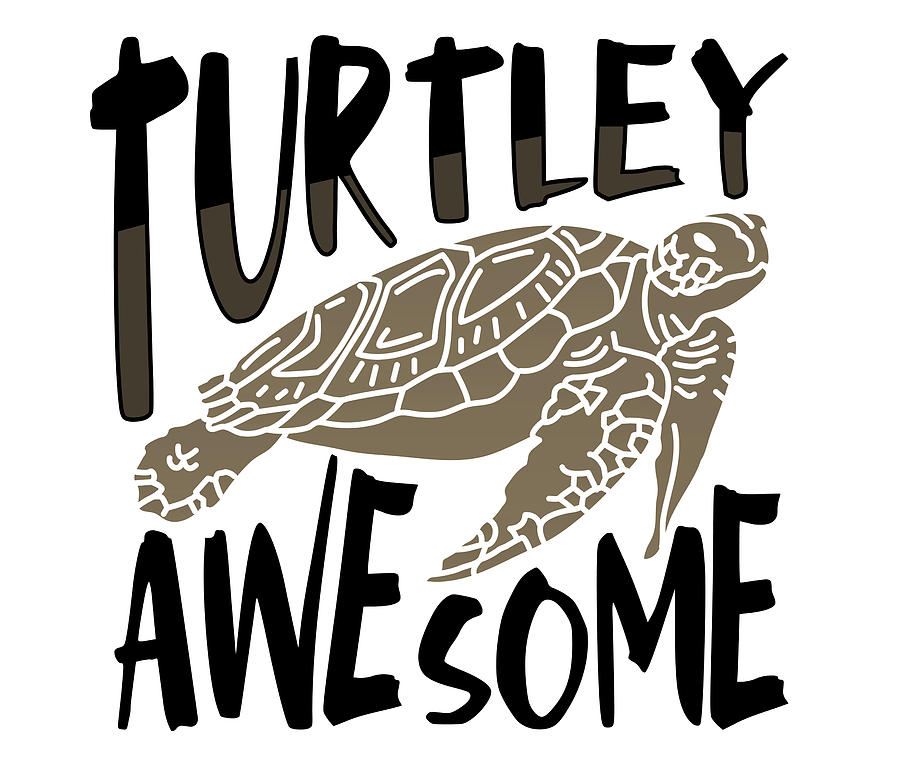 Turtley Awesome Fun Sea Turtle Lover Gift Ideas Drawing by Kanig ...