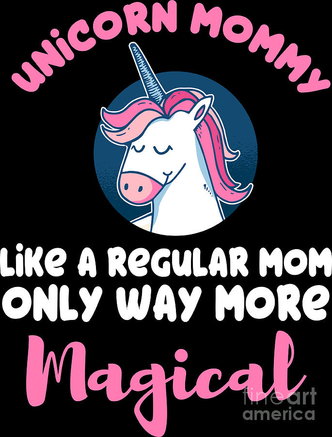 Unicorn Mommy Magical Mom Mothers Day Gift Digital Art by Haselshirt ...