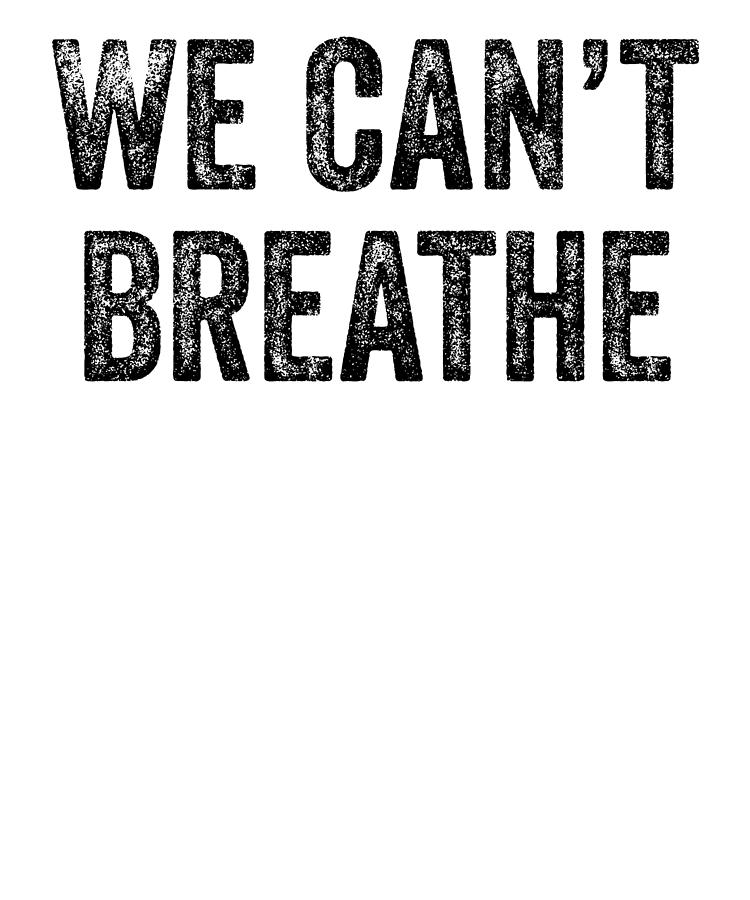 We Cant Breathe Digital Art by Jane Keeper | Fine Art America