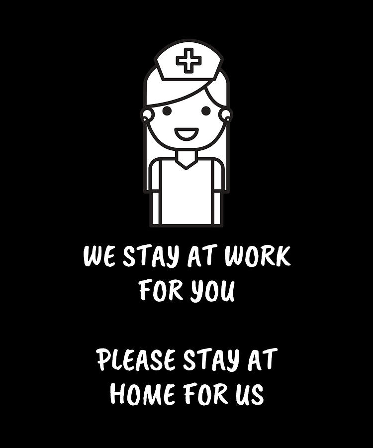 Funny Digital Art - We Stay At Work For You Please Stay Home For Us #1 by CalNyto