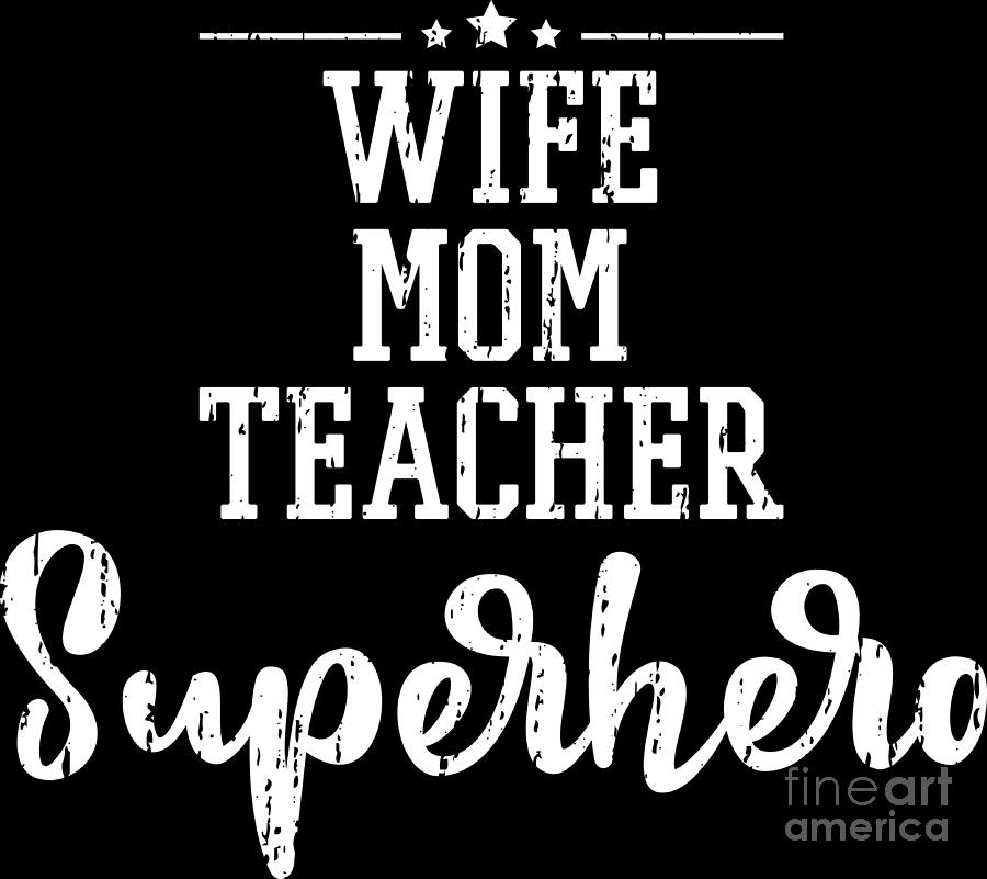 Wife Mom Teacher Superhero Floral Cute Mothers Day Digital Art by ...