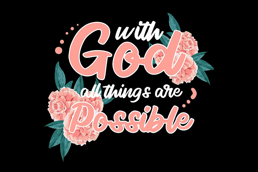 With God All Things Are Possible Christian Bible Painting by Amango ...