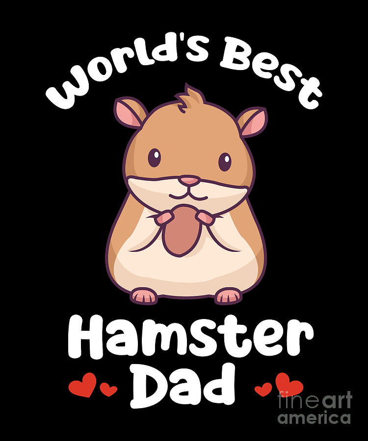 World's Best Hamster Dad Dwarf Syrian European Lover Hamster Digital ...