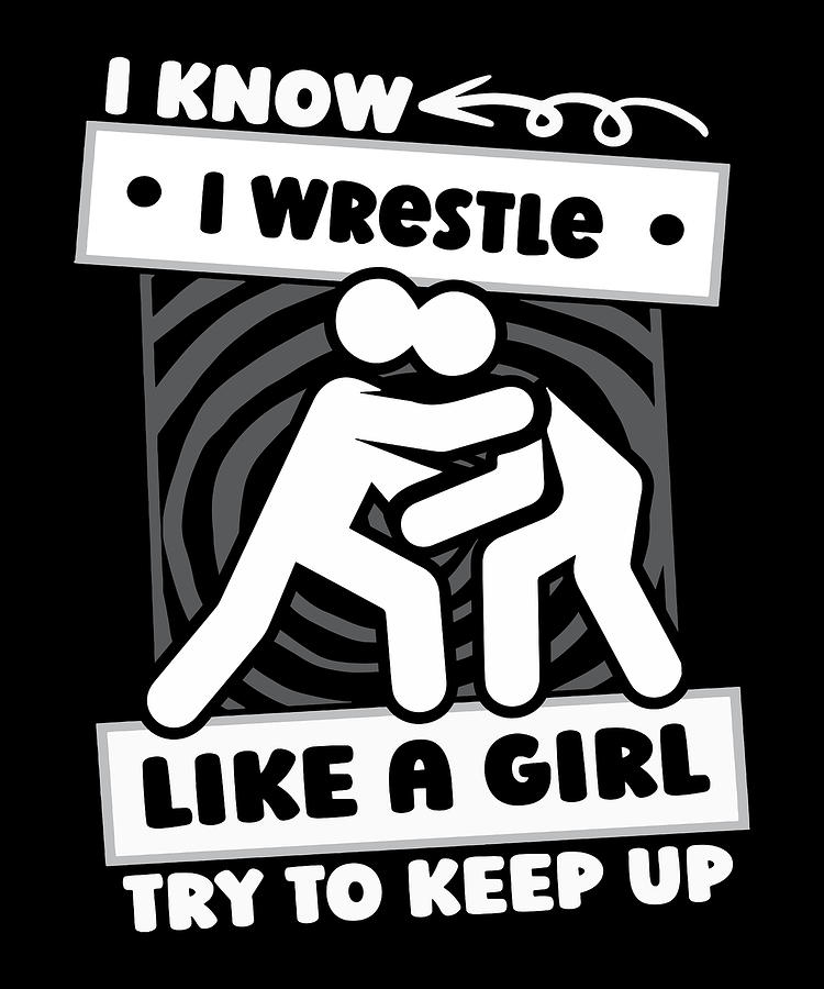 Wrestling Girl Wrestle Wrestler Digital Art By Crazy Squirrel Fine Art America 