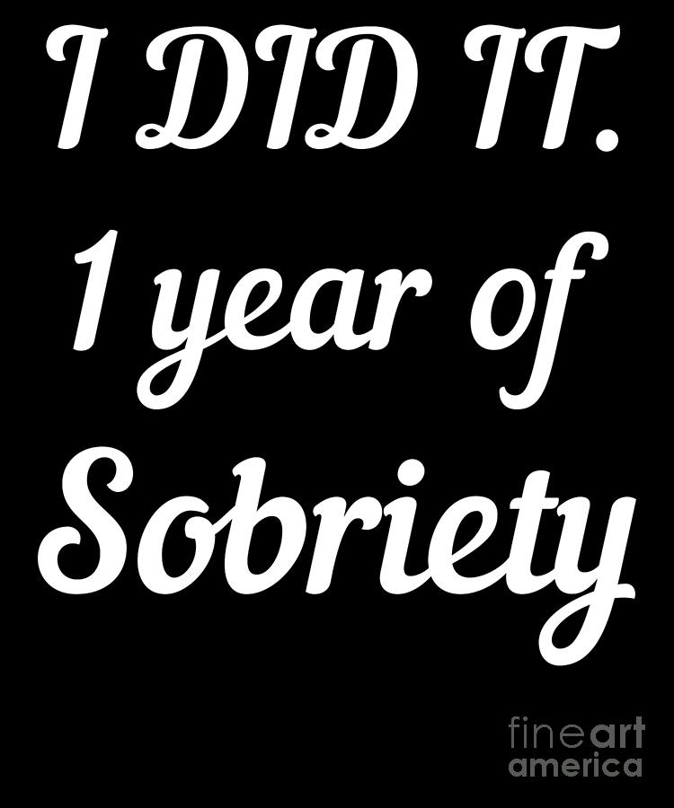 1 Year Of Sobriety Sober Living Anniversary Soberversary Product Jacob Hughes 