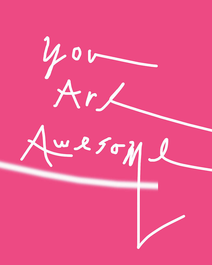 Youre Awesome #2 Drawing by Ashley Rice