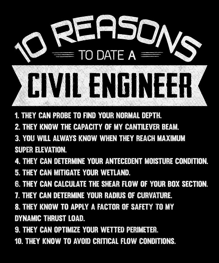 10 Reasons to Date a Civil Engineer Engineering Digital Art by Wowshirt ...