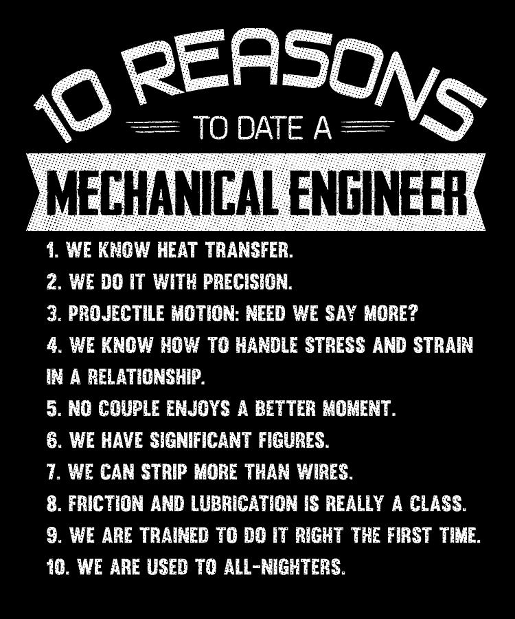 10 Reasons to Date a Mechanical Engineer Digital Art by Wowshirt - Fine ...