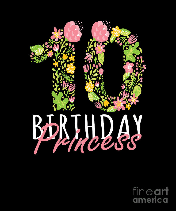 10th-birthday-princess-10-years-old-girl-floral-bday-theme-graphic