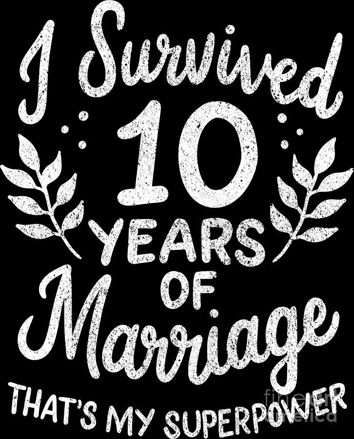 10th Wedding Anniversary Survived 10 Years Of Marriage Digital Art By