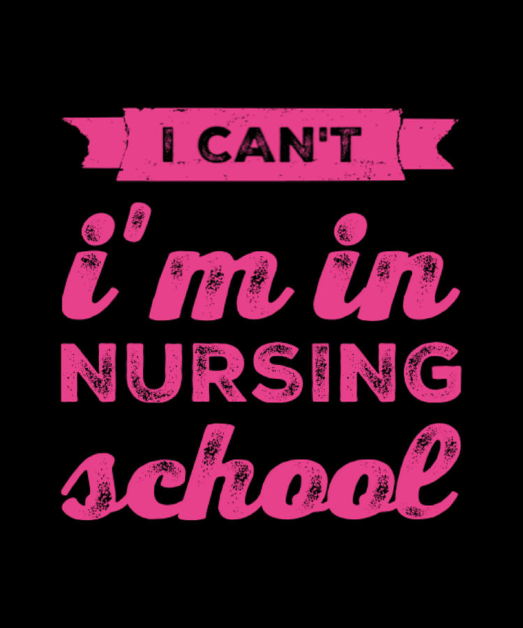 I CANT im in NURSING school Digital Art by Quino Jr