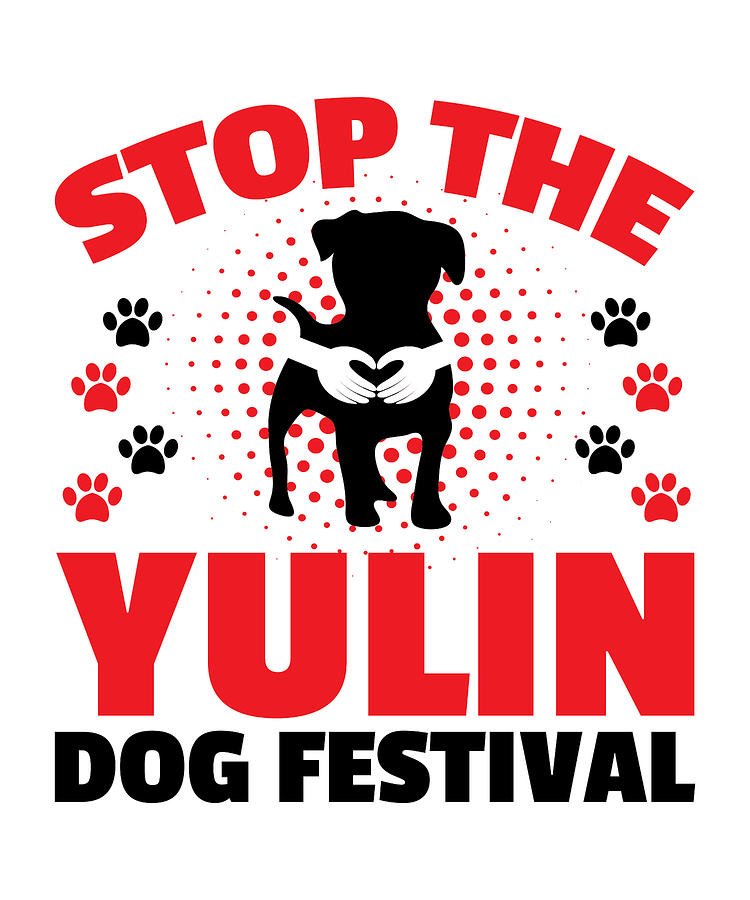 Stop Yulin Dog Festival Digital Art by Michael S Fine Art America
