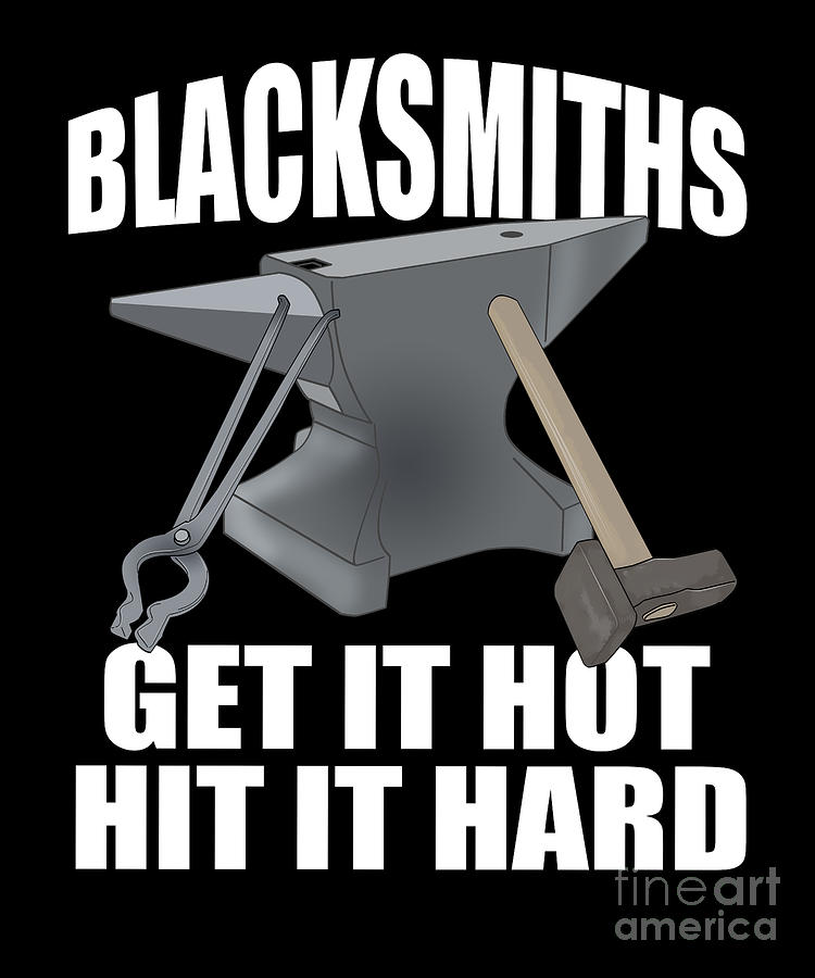 Funny Blacksmith Anvil Blacksmithing Forge Gift Digital Art by Lukas ...