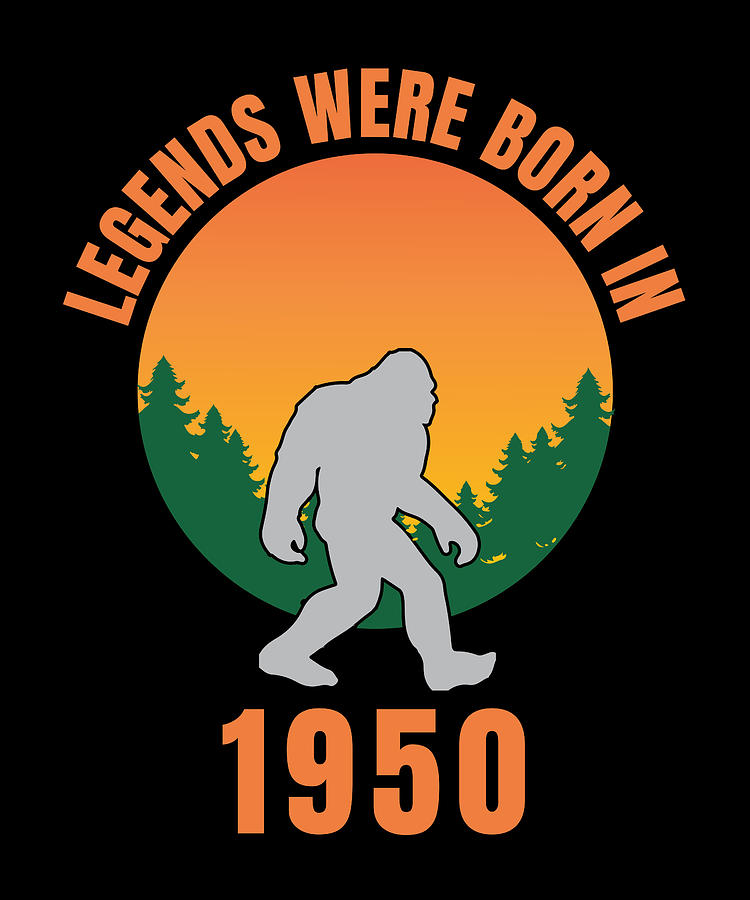 Legends Were Born In 1950 Retro Bigfoot Digital Art by ...