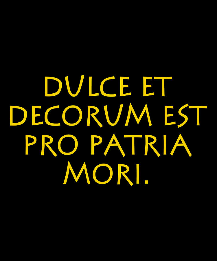 Dulce et decorum est pro patria mori Digital Art by Vidddie Publyshd Pixels