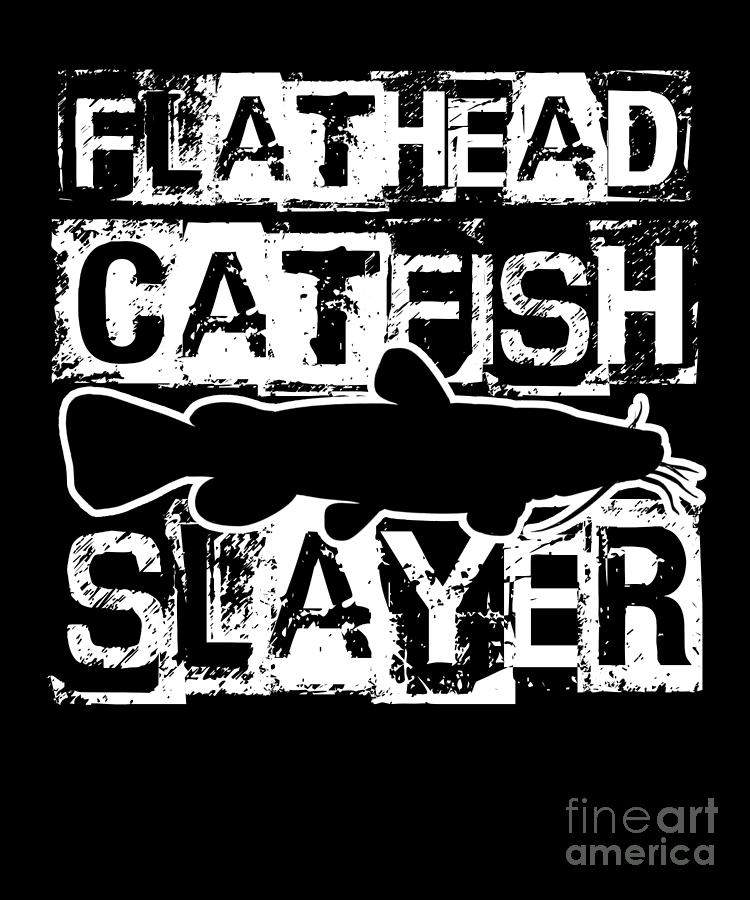 Funny Flathead Catfish Fishing Freshwater Fish Gift #15 by Lukas Davis