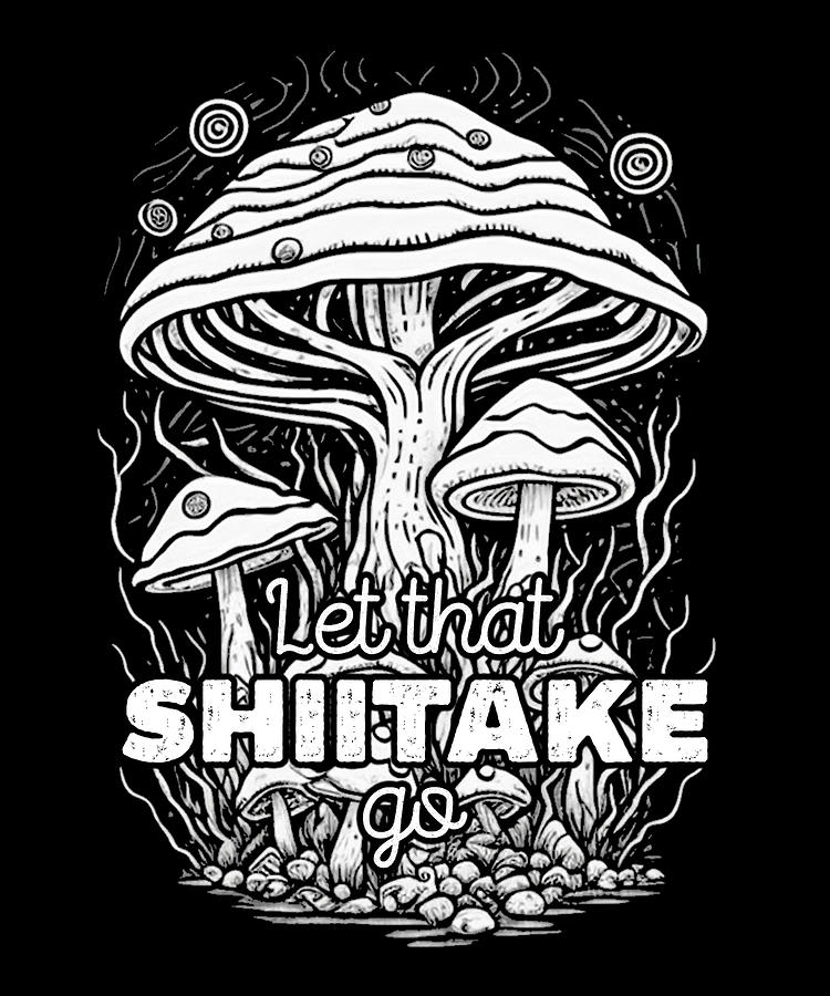 Mushroom Digital Art - Shiitake Mushroom Forest Fungi Shiitake Moral Vegan Umami #16 by Toms Tee Store