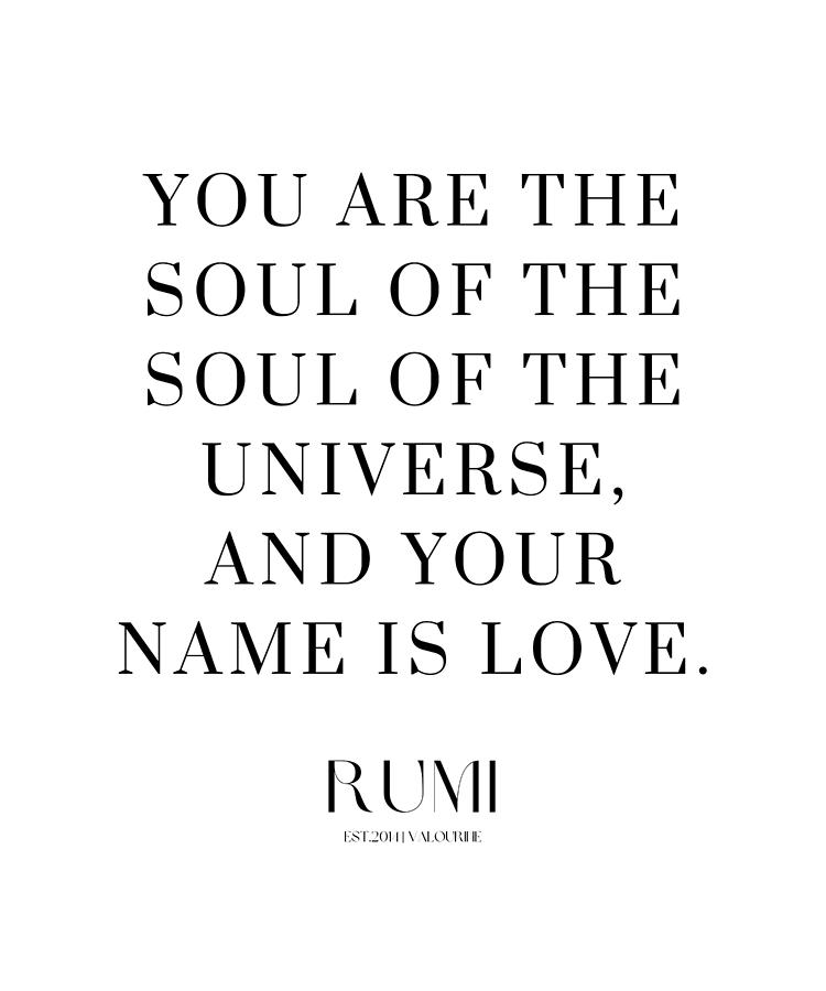 18 Love Poetry Quotes By Rumi Poems Sufism 220518  You Are The Soul Of The Soul Of The Universe, And Digital Art