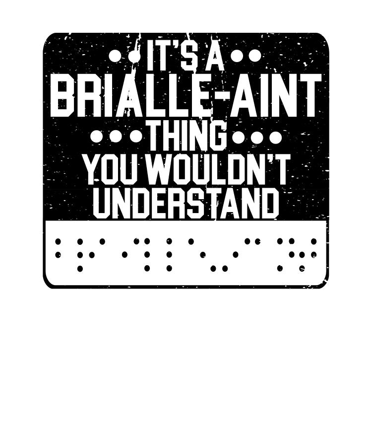 Braille Digital Art - Braille Blind Blindness Awareness Visually Impaired #19 by Toms Tee Store