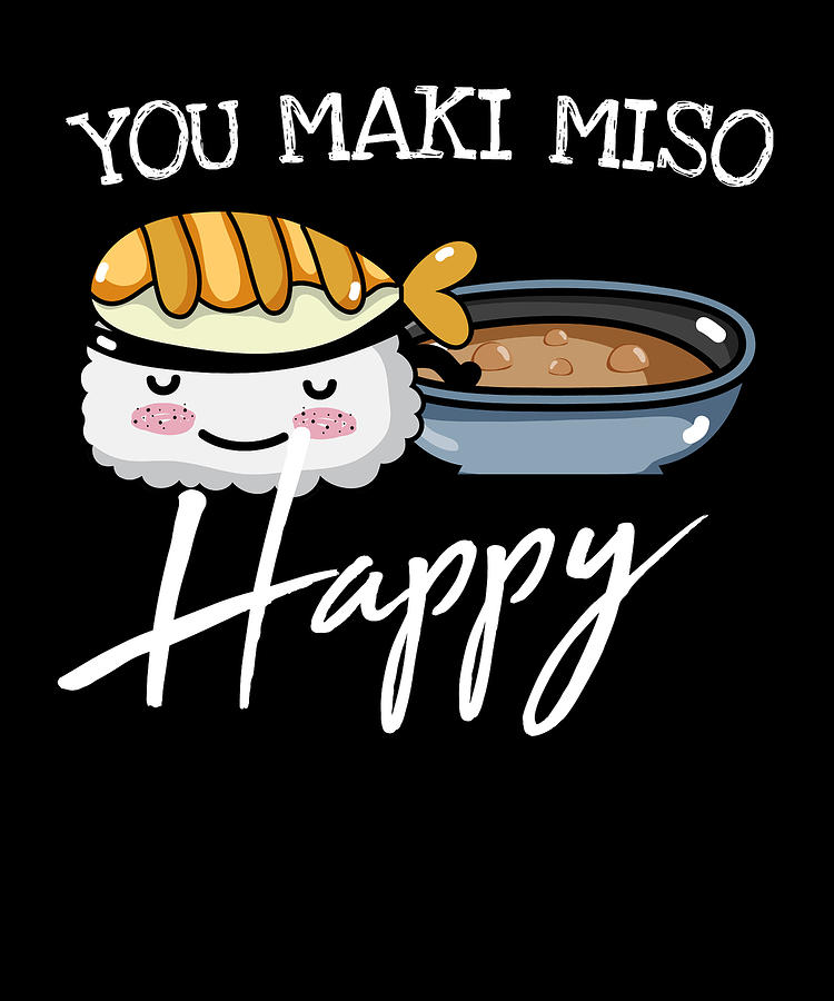 Funny Sayings Maki Nigiri Sashimi Sushi Motive #19 Digital Art by Tom  Publishing - Pixels
