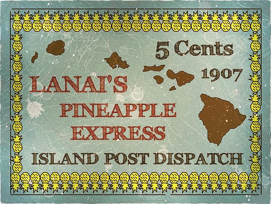1907 Lanais Pineapple Express - 5cts. Blue Dispatch - Mail Art Post Digital Art by Fred Larucci
