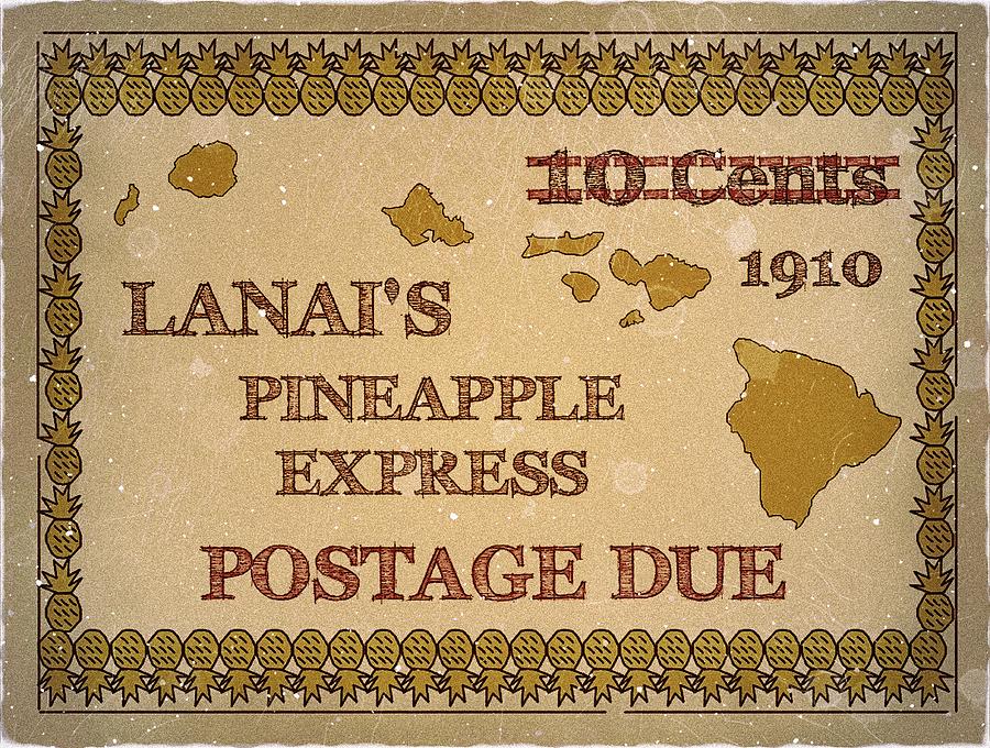 1910 Lanais Pineapple Express - 10cts. Postage Due - Mail Art Post Digital Art by Fred Larucci