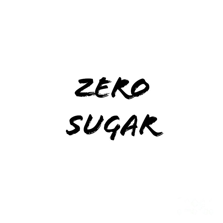 1761 - Zero Sugar Digital Art by Deborah Carpenter - Fine Art America