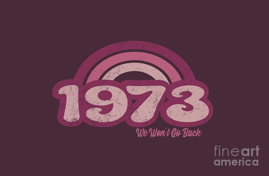 1973 Retro Pink, We Wont Go Back Digital Art by Laura Ostrowski