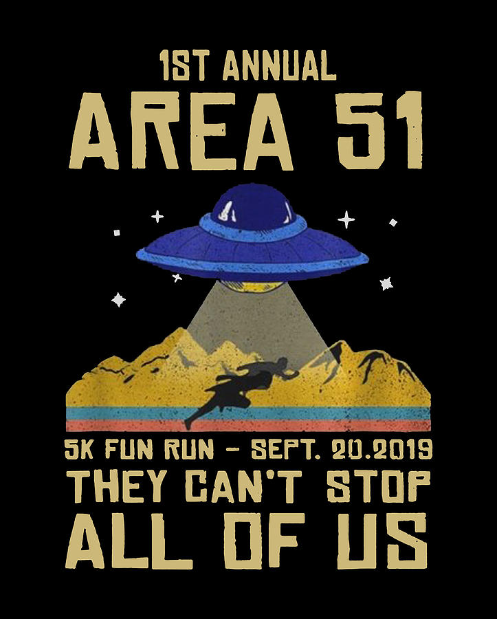 1st Annual Area 51 5k Fun Run Sept 20.2019 They Can't Stop T-Shirt