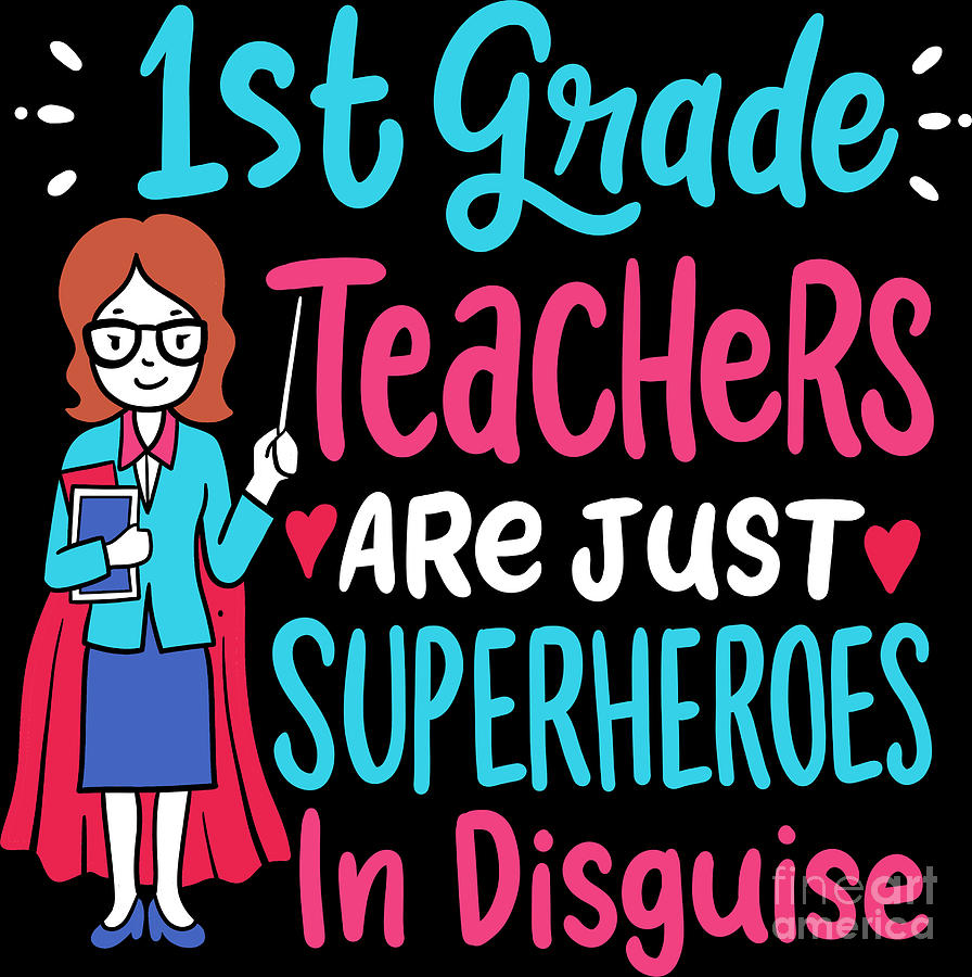 1st Grade Teachers Superheroes In Disguise Gift Digital Art by ...