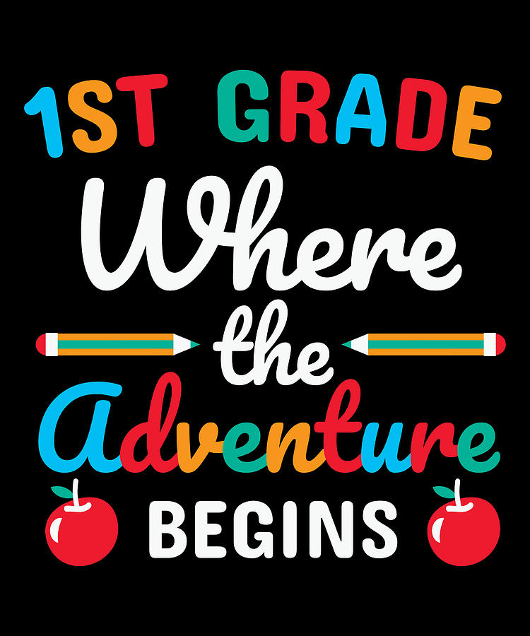 1st Grade Where The Adventure Begins Digital Art by Norman W - Fine Art ...