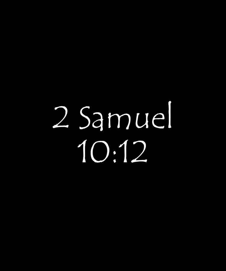 2 Samuel 10 12 Digital Art by Vidddie Publyshd - Fine Art America