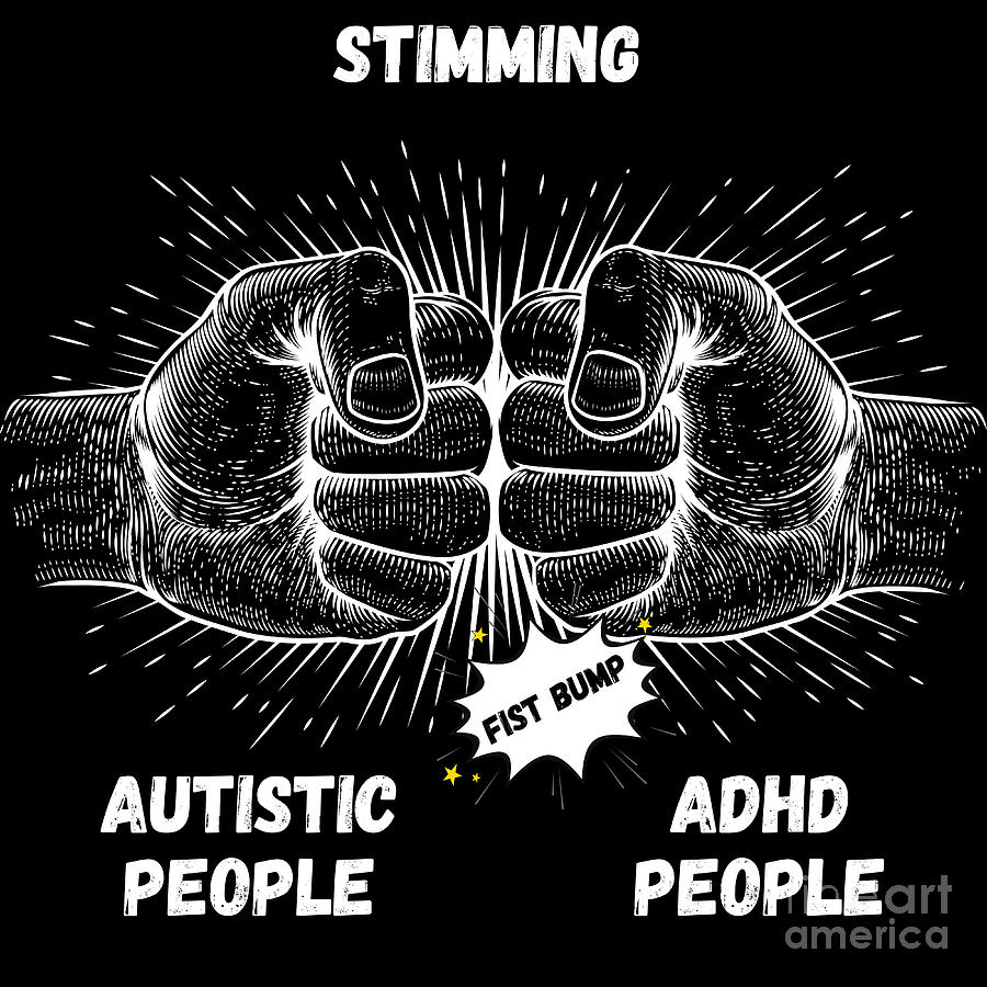 Autism Memes Stimming Autistic People ADHD People Fist Bump THE SAME ...