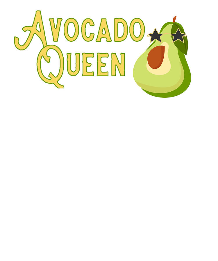 Of avocados queen Queen Avocado