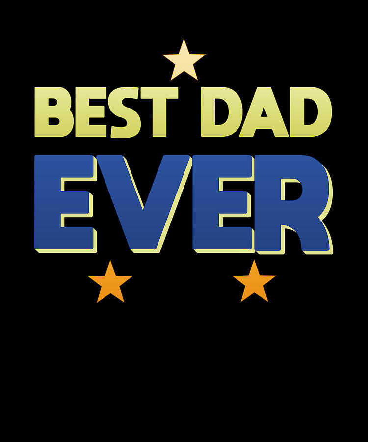 Best Dad Digital Art By Steven Zimmer Fine Art America